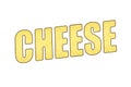 The word cheese with a cheesy texture. 3D illustration.