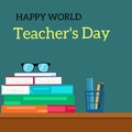 Illustration vector graphic of happy world teacher`s day with book, pen & pencil, teacher desk, ruler, and glasses