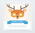 Wild animal mask of brown spotted deer with horns and cute ears. Flat vector design template for children s greeting