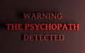 Words `Warning The psychopath detected`