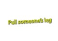 Illustration write pull someone`s leg isolated in a white backgr