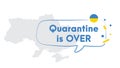 Quarantine is over simple banner with Ukraine map. Corona Virus COVID-19. Self quarantine at home. Pandemic outbreak spreading