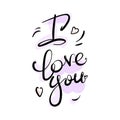 Ilove you - hand drawn lettering. Vector for greeting card, invitation, poster, T-shirt design.