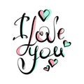 Ilove you - hand drawn lettering. Vector for greeting card, invitation, poster, T-shirt design.