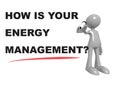 How is your energy management on white
