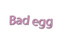 Ilustration, idiom write bad egg isolated in a white background Royalty Free Stock Photo