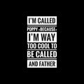 im called poppy because im way too cool to be called and father simple typography