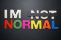 Im not normal Royalty Free Stock Photo
