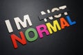 Im not normal