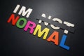 Im not normal