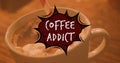 Image of coffee addict text over cup of coffee Royalty Free Stock Photo