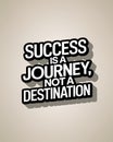 Success Is A Journey Not A Destination Royalty Free Stock Photo