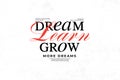 Dream Learn Grow Motivational Typography with Inspiring Quotes Royalty Free Stock Photo