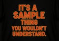Bold orange text saying its a sample thing you wouldn t understand isolated on white background Royalty Free Stock Photo