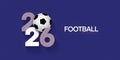 2026 football symbol designThe image features the numbers 2026 in large, light purple text on a dark blue background Royalty Free Stock Photo