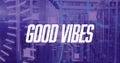 Image of good vibes text and data processing over server room Royalty Free Stock Photo