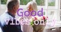 Image of good vibes only text over happy senior caucasian couple embracing Royalty Free Stock Photo