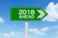 Green signboard with a text of 2018 ahead Royalty Free Stock Photo