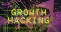 Image of growth hacking text over communication network and motherboard on black