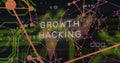 Image of growth hacking text over communication network and motherboard on black