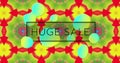 Image of huge sale text with white blobs over red and green kaleidoscopic pattern