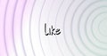 Image of like text over white pulsating circles background