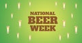 Image of national beer week text and multiple pint of beer over green background