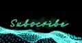 Image of neon subscribe text over abstract waving mesh with blue spots