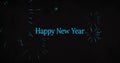 Image of new year\'s eve greetings and blue fireworks exploding on black background