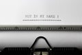 An Image of ` not in my name ` written on a typewriter - Close up Royalty Free Stock Photo
