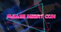 Image of please insert coin text over neon pattern background Royalty Free Stock Photo