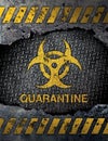 Quarantine sign on rusty metal background