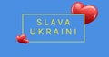 Image of slava ukraini text over hearts