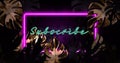 Image of subscribe text and neon frame over leaves on black background