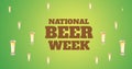 Image of world beer week text and multiple pint of beer over green background