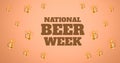 Image of world beer week text and multiple pint of beer over orange background