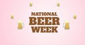 Image of world beer week text and multiple pint of beer over pink background