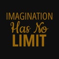 486 Imagination has no limit. Inspirational and motivational quote