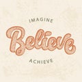 Imagine, Believe, Achieve