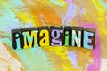 Imagine create inspire with imagination inspiration and dream success