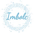 Imbolc text in wreath of snowflakes ornament. Beginning of spring pagan holiday. Vector postcard