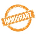 IMMIGRANT text on orange grungy round stamp