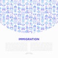 Immigration concept with thin line icons: immigrants, illegals, baggage examination, passport, international flights, customs,