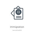 Immigration icon. Thin linear immigration outline icon isolated on white background from law and justice collection. Line vector