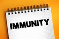 Immunity - complex biological system that can recognize and tolerate whatever belongs to the self, and to recognize and reject