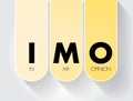IMO - in my opinion acronym, text concept for presentations and reports Royalty Free Stock Photo