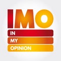 IMO - in my opinion acronym, text concept for presentations and reports Royalty Free Stock Photo