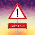 Impeachment Warning Sign To Impeach Corrupt President Or Politician