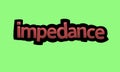 IMPEDANCE writing vector design on a green background