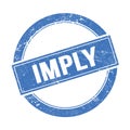 IMPLY text on blue grungy round stamp Royalty Free Stock Photo